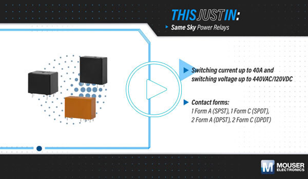 Power Relays Featured in Mouser's This Just In